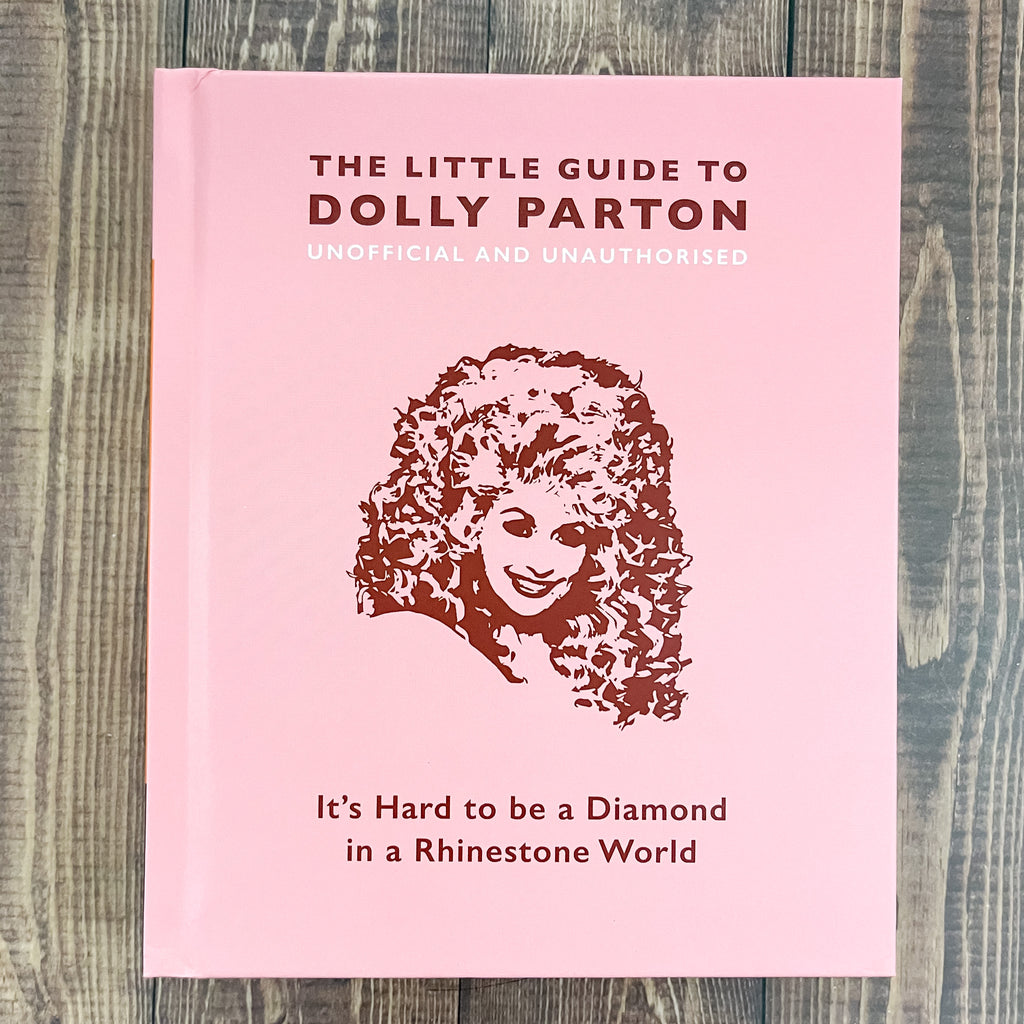 The Little Guide to Dolly Parton: It’s Hard to be a Diamond in a Rhinestone World - Lyla's: Clothing, Decor & More - Plano Boutique