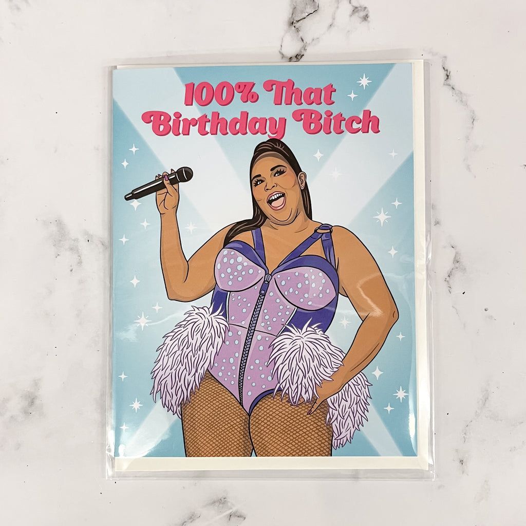 100% That Birthday Bitch Lizzo Birthday Card - Lyla's: Clothing, Decor & More - Plano Boutique