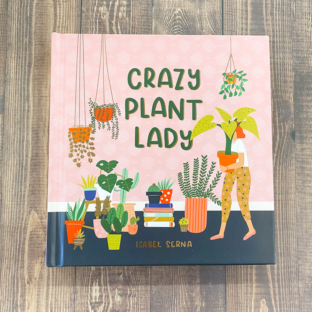 Crazy Plant Lady - Lyla's: Clothing, Decor & More - Plano Boutique