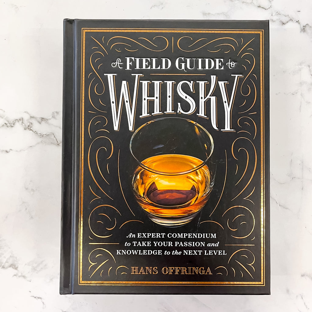 A Field Guide to Whisky: An Expert Compendium to Take Your Passion and Knowledge to the Next Level - Lyla's: Clothing, Decor & More - Plano Boutique
