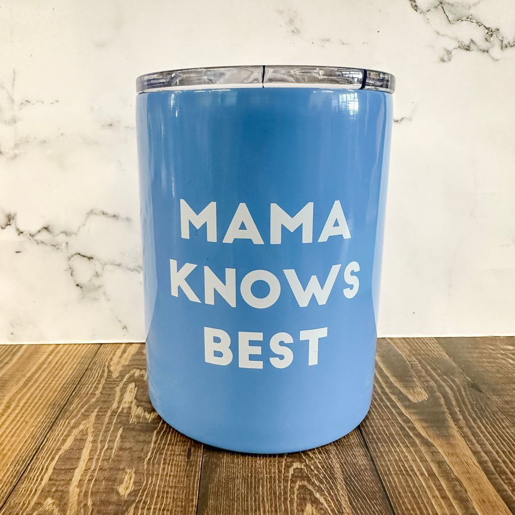 Mama Knows Best Blue Round Tumbler - Lyla's: Clothing, Decor & More - Plano Boutique