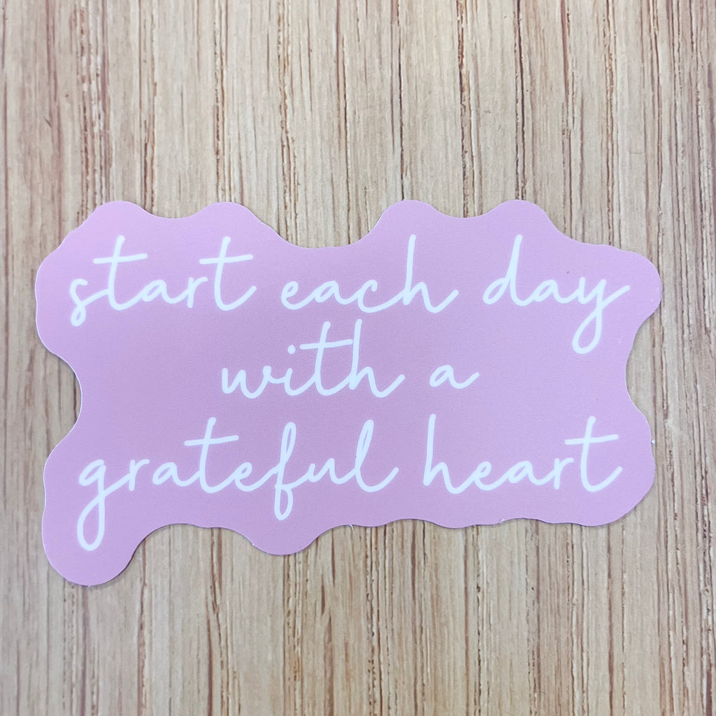 Start Each Day With A Grateful Heart Sticker - Lyla's: Clothing, Decor & More - Plano Boutique