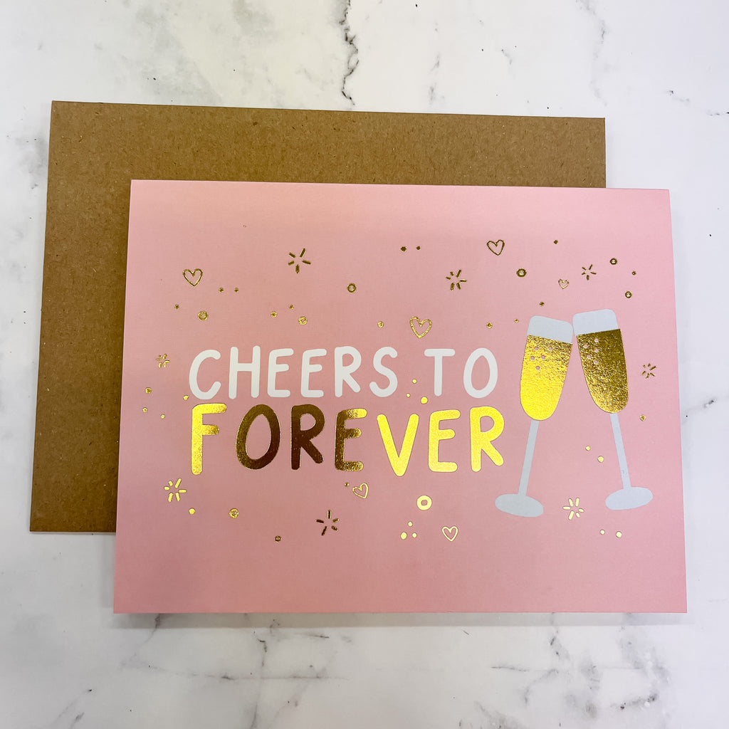 Cheers To Forever Greeting Card - Lyla's: Clothing, Decor & More - Plano Boutique