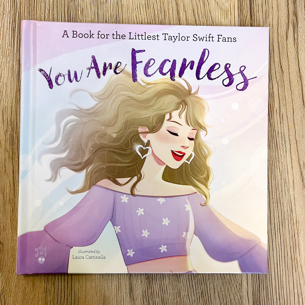 You Are Fearless: A Book for the Littlest Taylor Swift Fans - Lyla's: Clothing, Decor & More - Plano Boutique