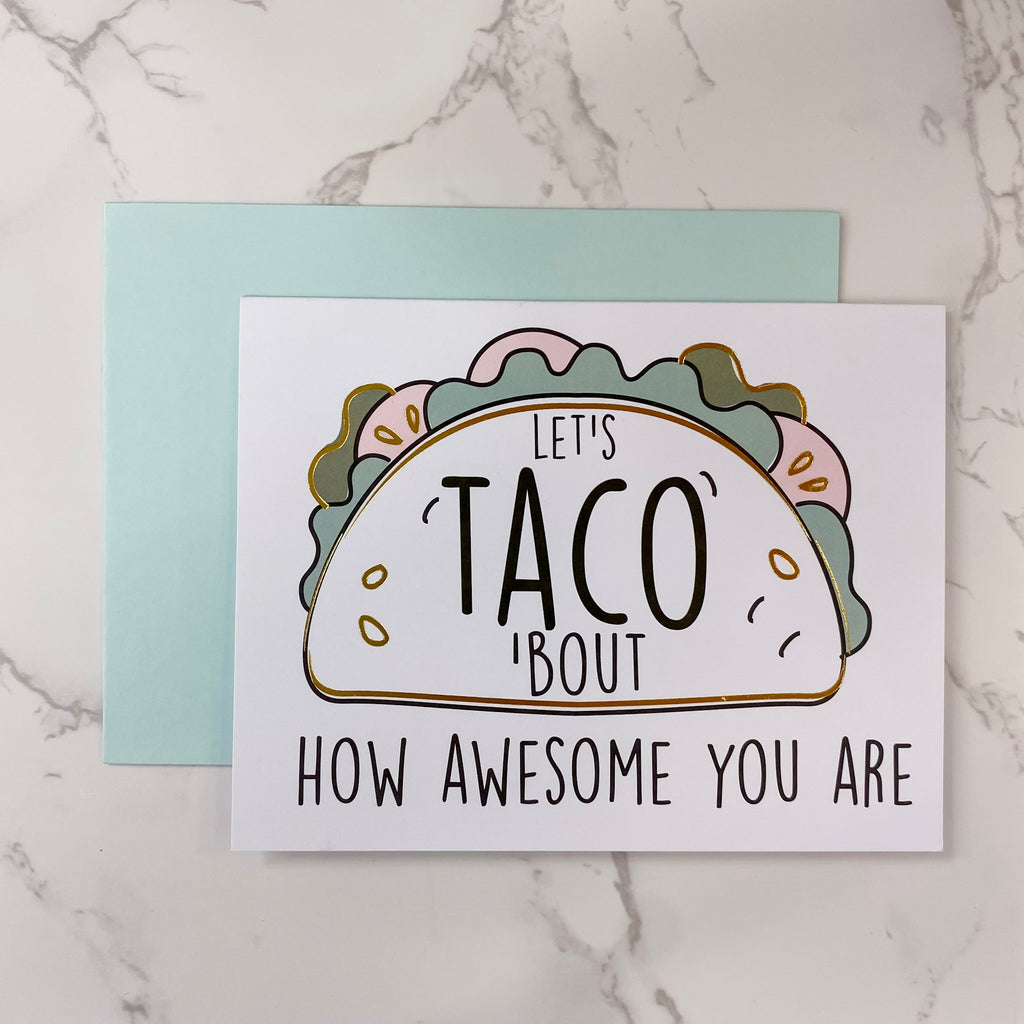 Let's Taco Bout How Awesome You Are Card - Lyla's: Clothing, Decor & More - Plano Boutique