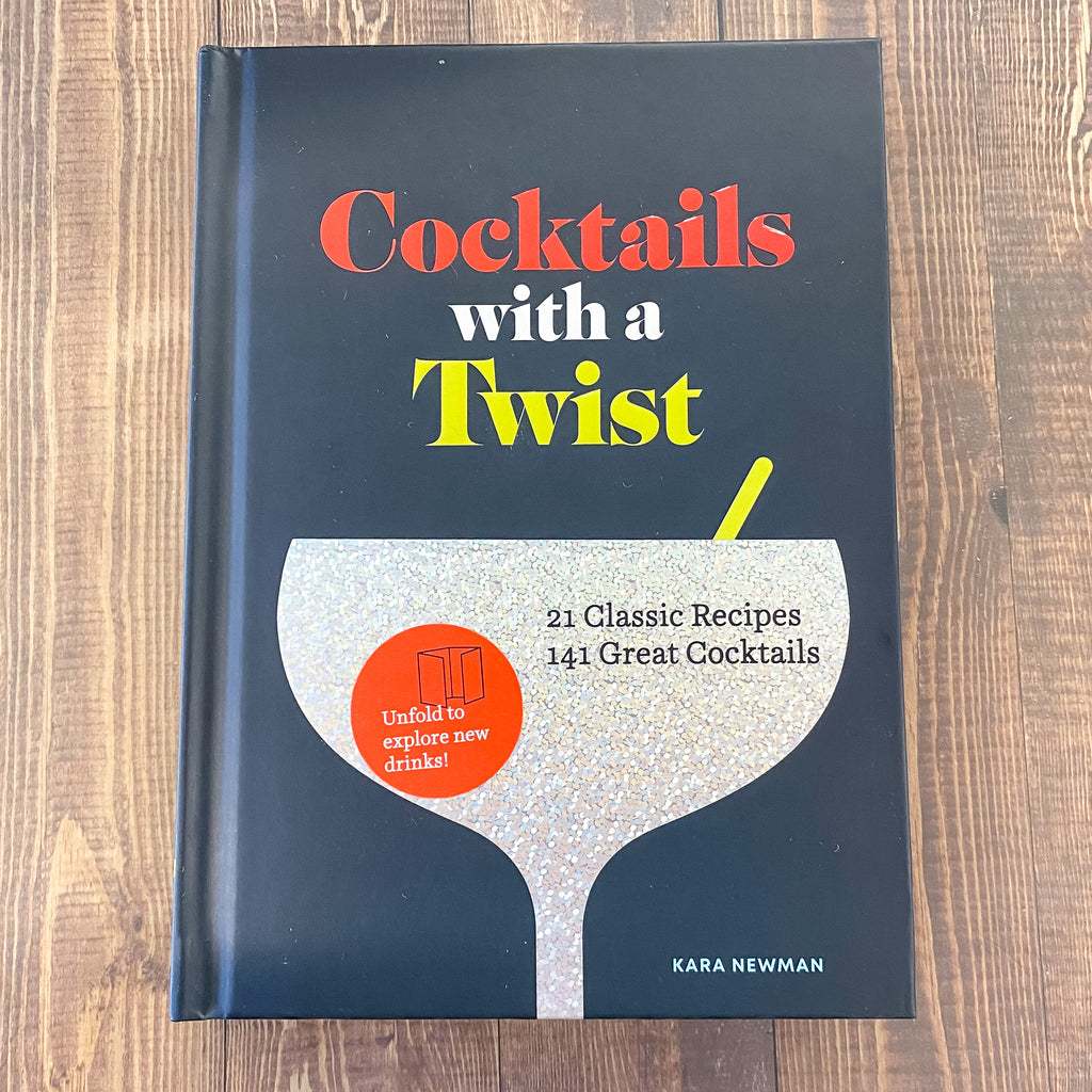 Cocktails with a Twist 21 Classic Recipes. 141 Great Cocktails - Lyla's: Clothing, Decor & More - Plano Boutique
