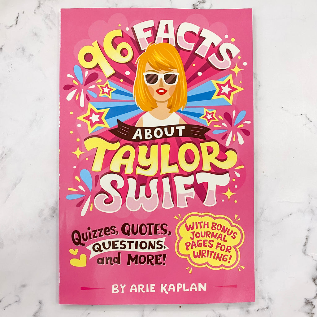 96 Facts About Taylor Swift: Quizzes, Quotes, Questions, and More! With Bonus Journal Pages for Writing - Lyla's: Clothing, Decor & More - Plano Boutique