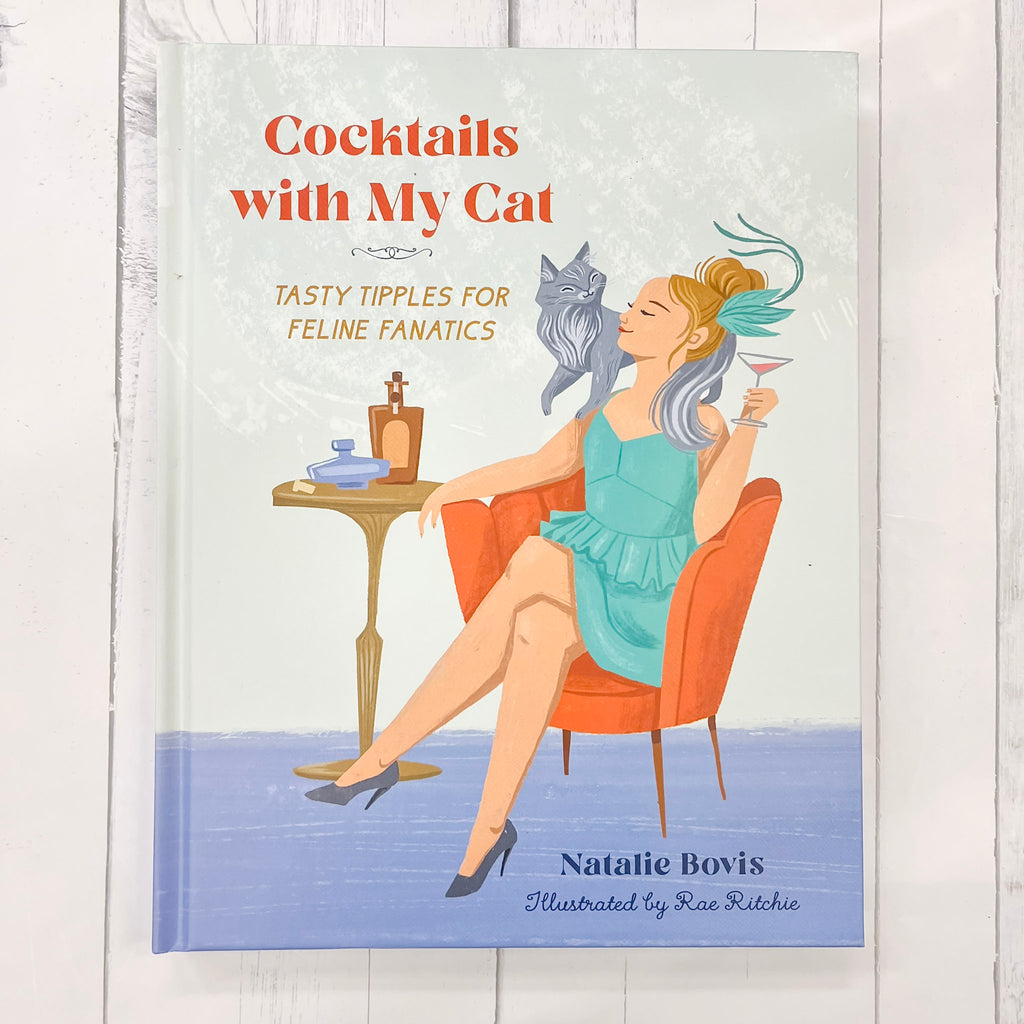 Cocktails with My Cat: Tasty Tipples for Feline Fanatics - Lyla's: Clothing, Decor & More - Plano Boutique