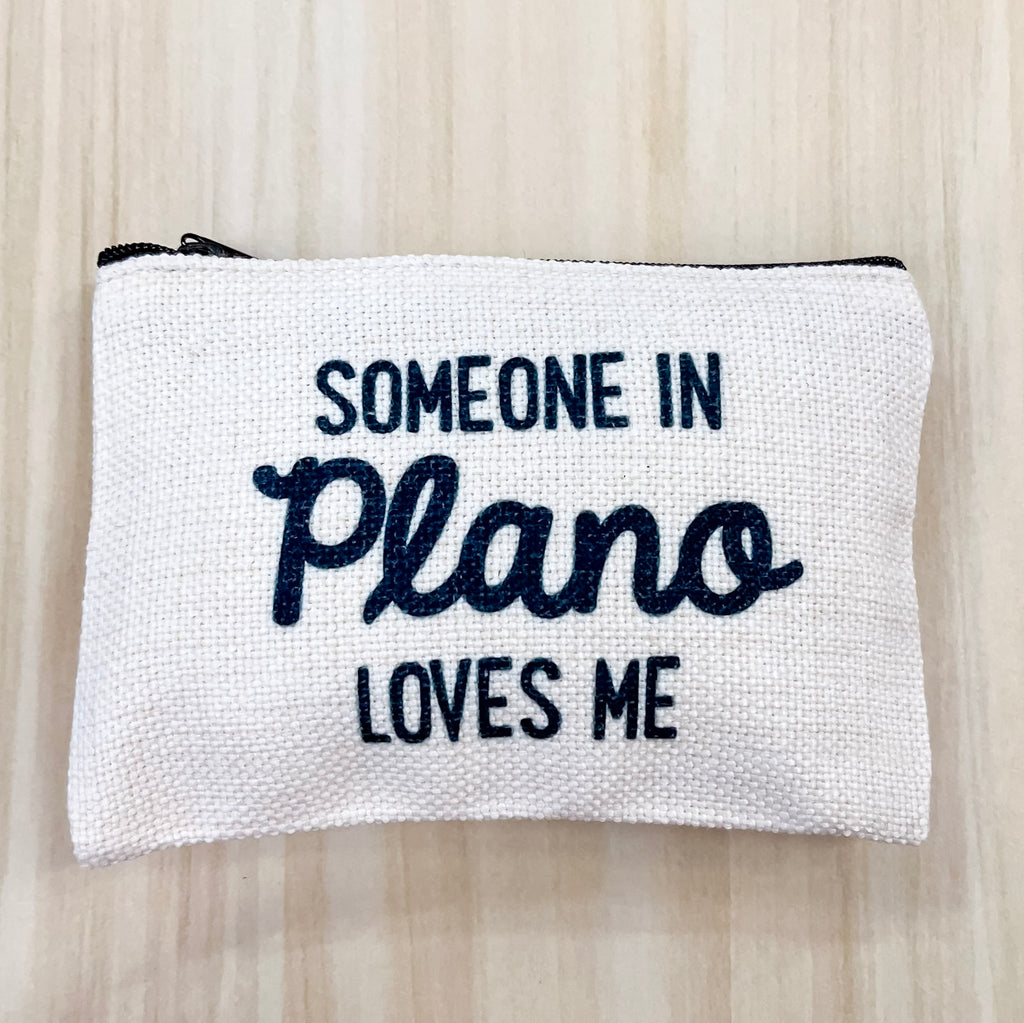 Someone in Plano Loves Me Small Pouch - Lyla's: Clothing, Decor & More - Plano Boutique