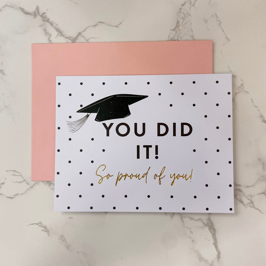 You Did It! So Proud Of You Graduation Card - Lyla's: Clothing, Decor & More - Plano Boutique