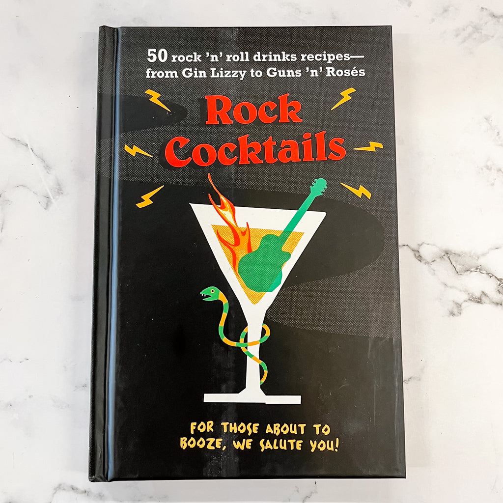 Rock Cocktails: 50 rock 'n' roll drinks recipes—from Gin Lizzy to Guns 'n' Rosés - Lyla's: Clothing, Decor & More - Plano Boutique