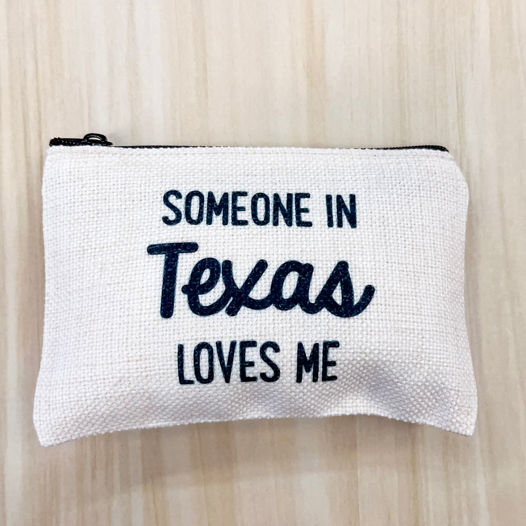 Someone in Texas Loves Me Small Pouch - Lyla's: Clothing, Decor & More - Plano Boutique