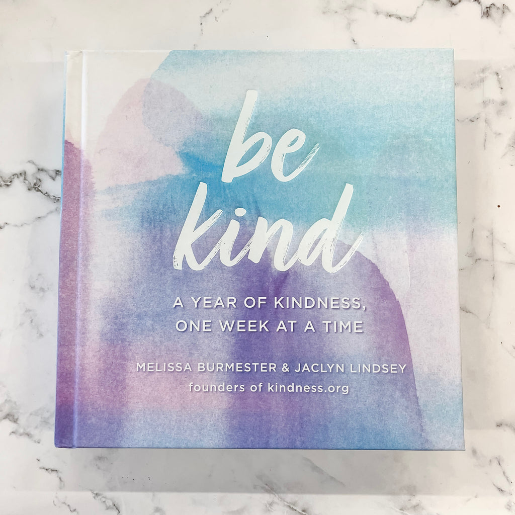 Be Kind: A Year of Kindness, One Week at a Time (Everyday Inspiration) - Lyla's: Clothing, Decor & More - Plano Boutique