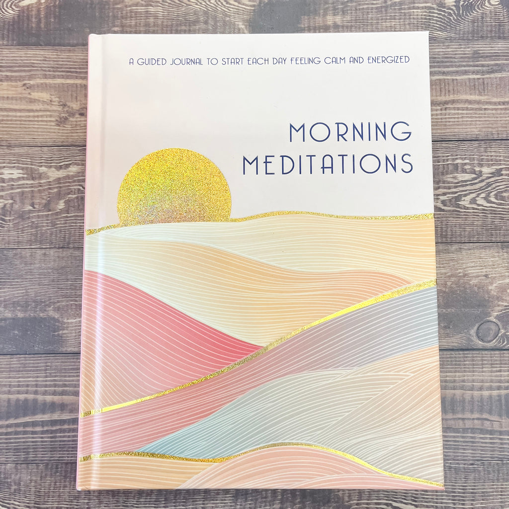 Morning Meditations: A Guided Journal to Start Each Day Feeling Calm and Energized - Lyla's: Clothing, Decor & More - Plano Boutique