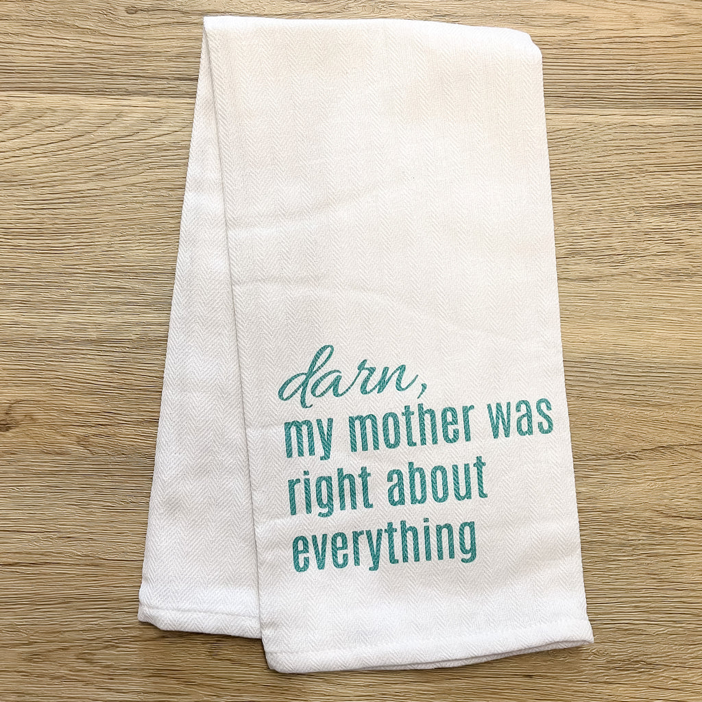 My Mother Was Right Hand Towel - Lyla's: Clothing, Decor & More - Plano Boutique