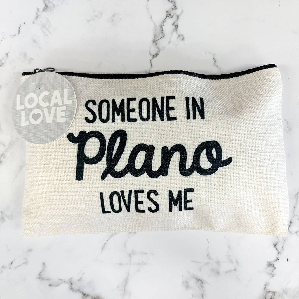 Someone in Plano Loves Me Pouch - Lyla's: Clothing, Decor & More - Plano Boutique