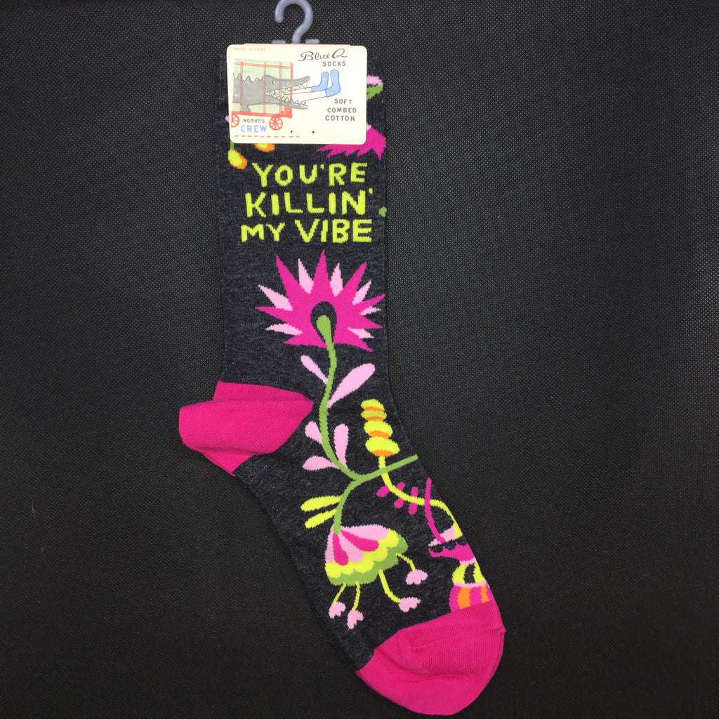 You're Killin' My Vibe Ladies Socks - Lyla's: Clothing, Decor & More - Plano Boutique