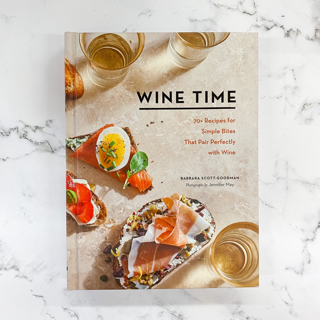 Wine Time: 70+ Recipes for Simple Bites That Pair Perfectly with Wine - Lyla's: Clothing, Decor & More - Plano Boutique