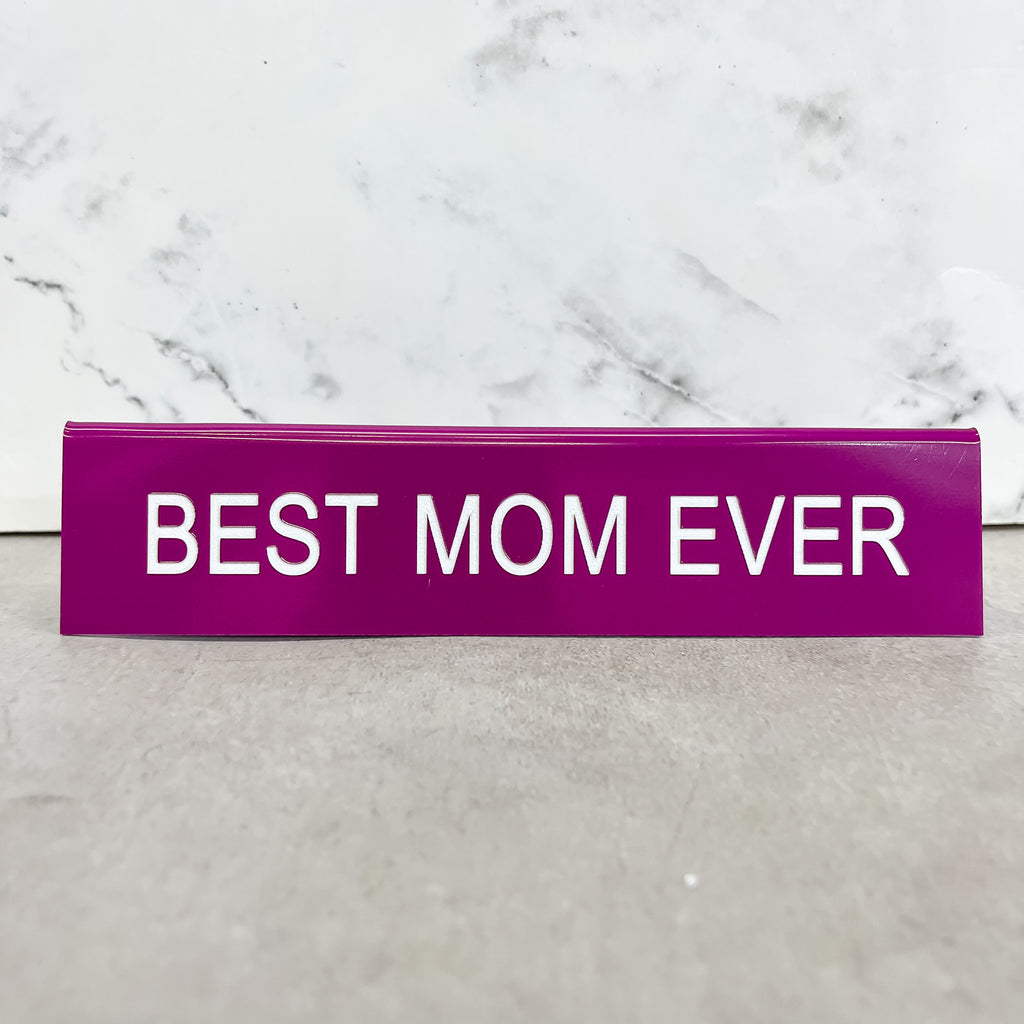 Best Mom Ever Sign - Lyla's: Clothing, Decor & More - Plano Boutique