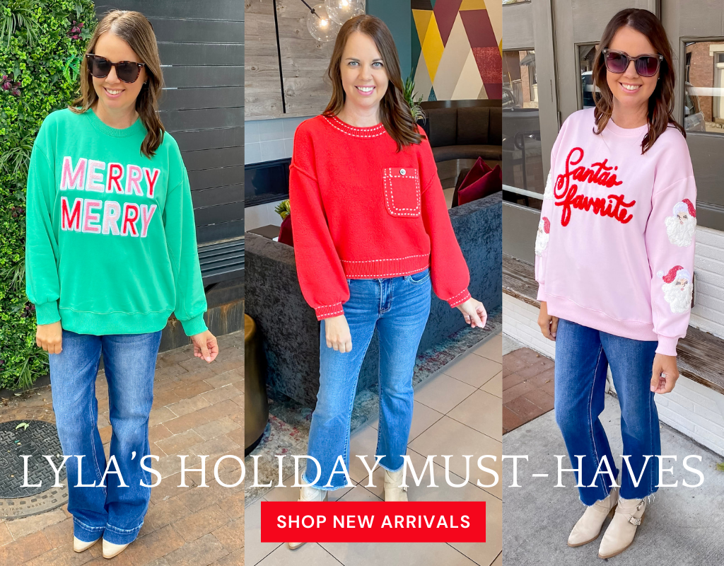 Lyla’s Holiday Must-Haves are HERE — the cutest Christmas sweaters, festive outfits, and giftable favorites! Shop local at your go-to Texas boutique in Downtown Rockwall, Downtown Plano, or online!