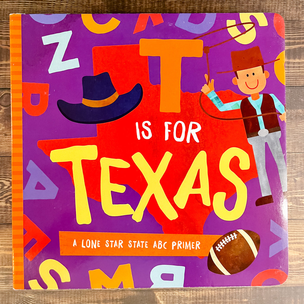 T is for Texas: A Lone Star State ABC Primer - Lyla's: Clothing, Decor & More - Plano Boutique