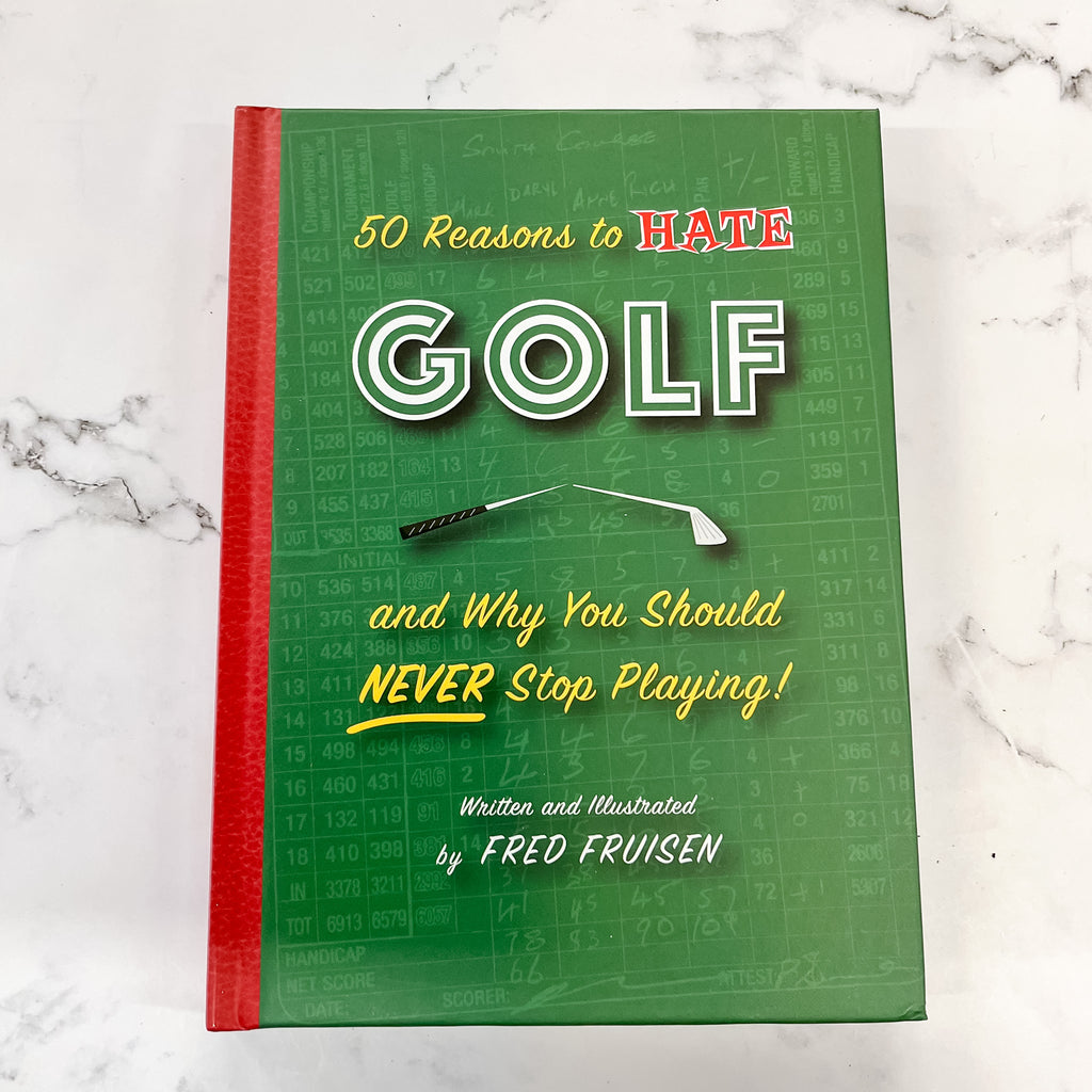 50 Reasons to Hate Golf and Why You Should Never Stop Playing - Lyla's: Clothing, Decor & More - Plano Boutique