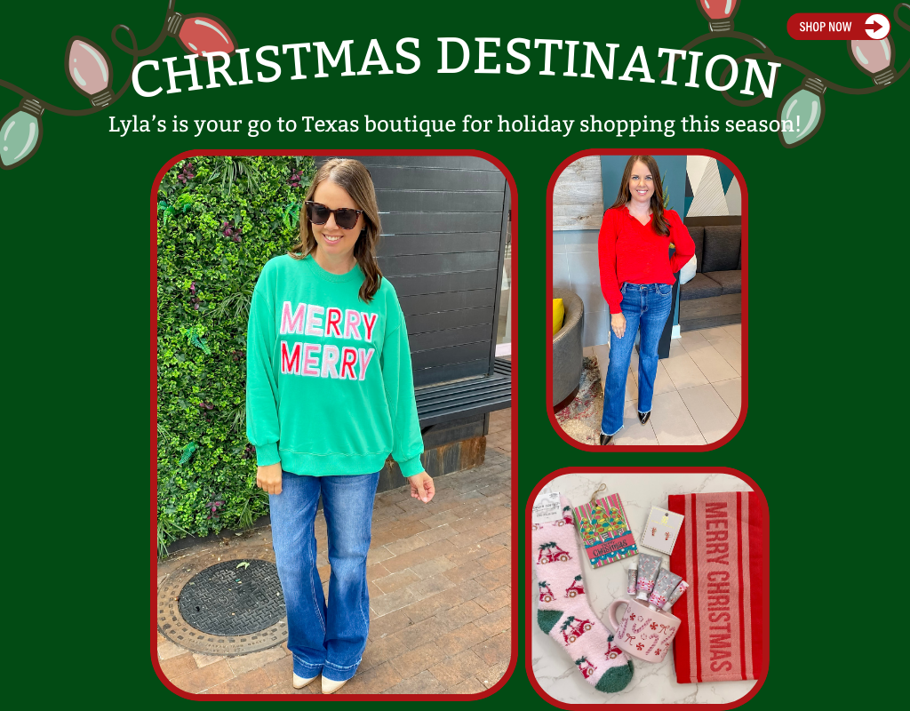 Make Lyla's Clothing and Gifts your Christmas Destination! Your go to woman's boutique and gift shop in Downtown Plano and Rockwall Texas! Also, available to shop online! Shop woman's fashion and gifts for all at Lyla's! 