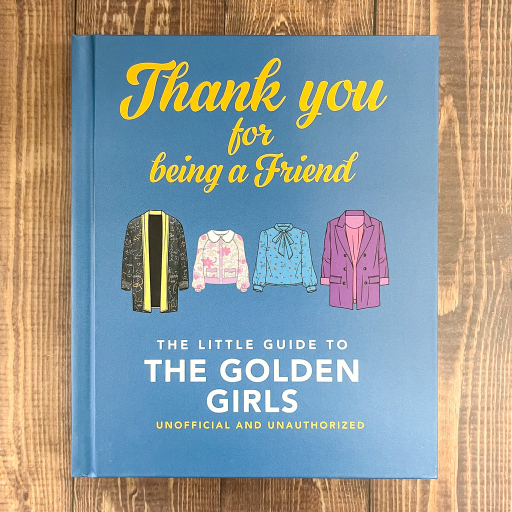 Little Book of the Golden Girls: Thank You for Being a Friend - Lyla's: Clothing, Decor & More - Plano Boutique