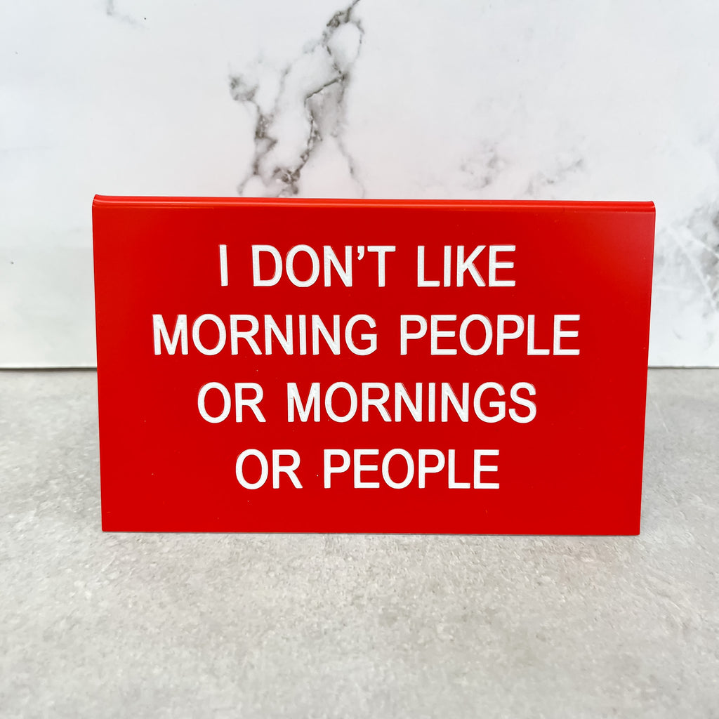 I Don't Like Morning People or Mornings or People Funny Sign - Lyla's: Clothing, Decor & More - Plano Boutique