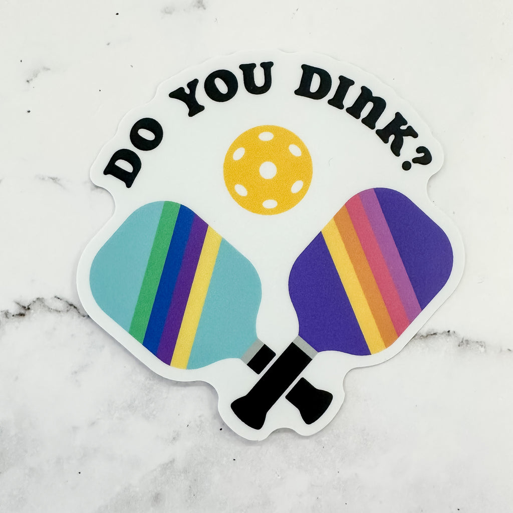 Do You Dink? Pickleball Sticker - Lyla's: Clothing, Decor & More - Plano Boutique