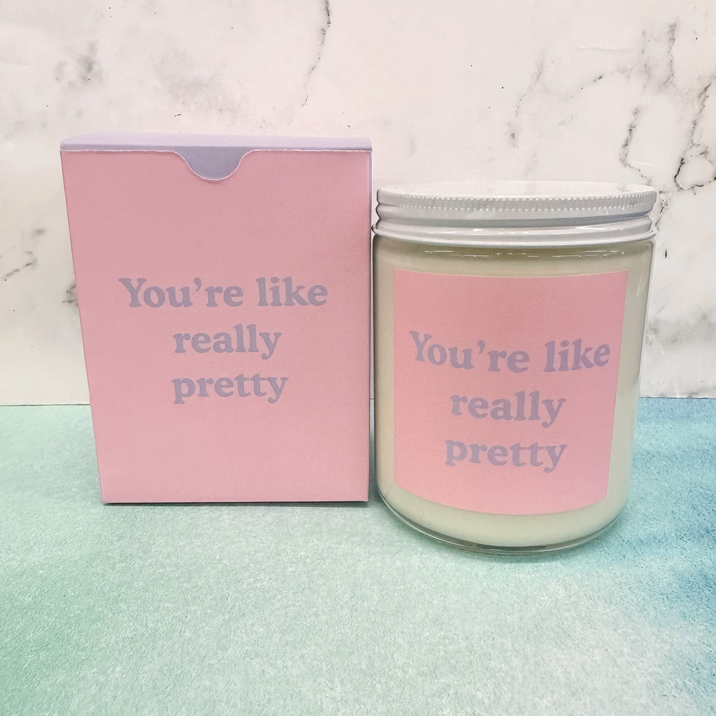 You're Like Really Pretty Candle - Lyla's: Clothing, Decor & More - Plano Boutique