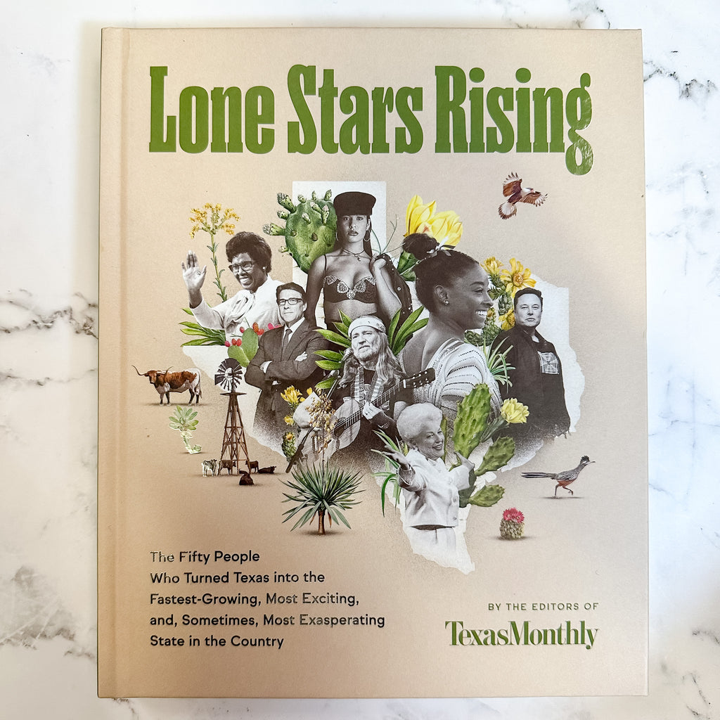 Lone Stars Rising: The Fifty People Who Turned Texas Into the Fastest-Growing, Most Exciting, and, Sometimes, Most Exasperating State in the Country - Lyla's: Clothing, Decor & More - Plano Boutique