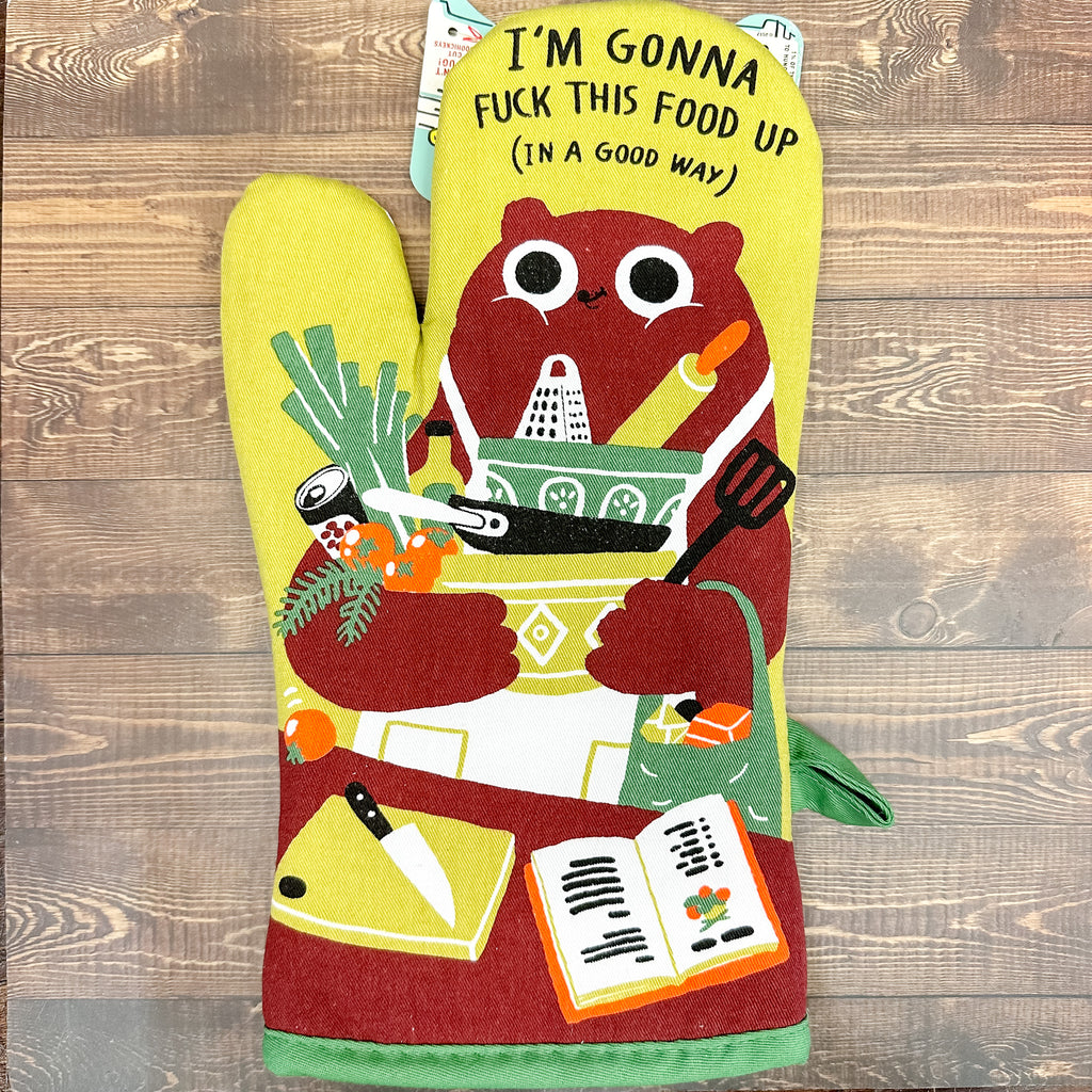 I'm Going to Fuck This Food Up (In a Good Way) Oven Mitt - Lyla's: Clothing, Decor & More - Plano Boutique