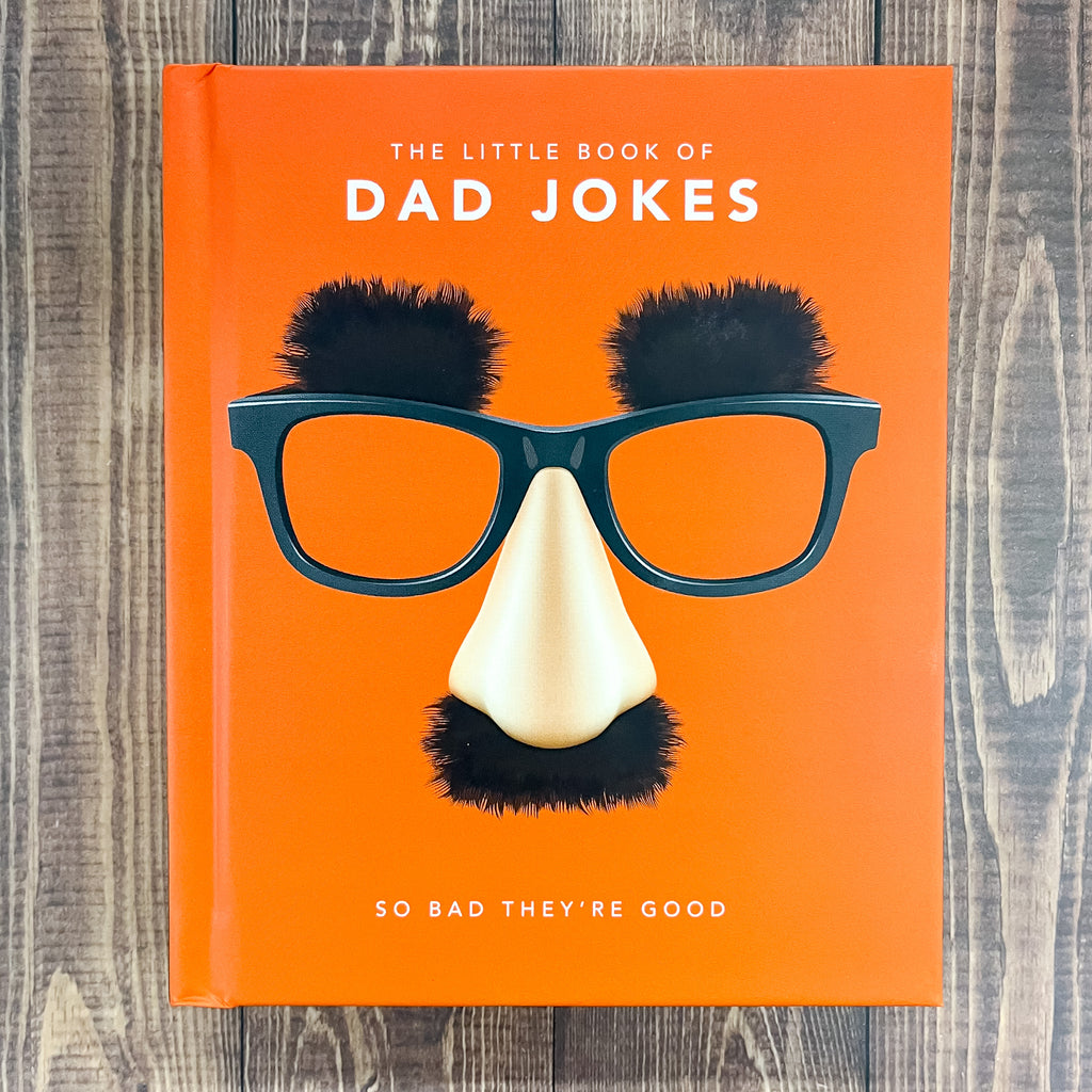 The Little Book of Dad Jokes: So Bad They're Good - Lyla's: Clothing, Decor & More - Plano Boutique