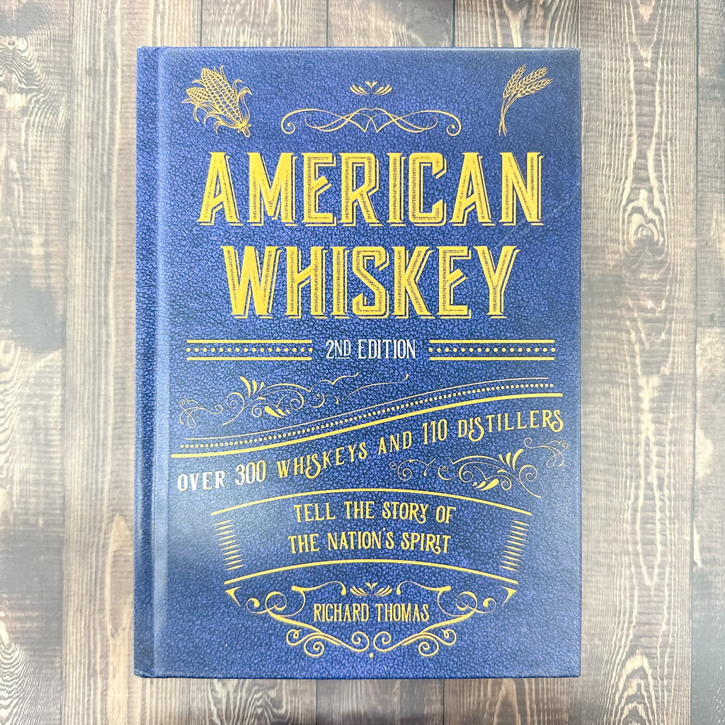 American Whiskey (Second Edition): Over 300 Whiskeys and 110 Distillers Tell the Story of the Nation's Spirit - Lyla's: Clothing, Decor & More - Plano Boutique