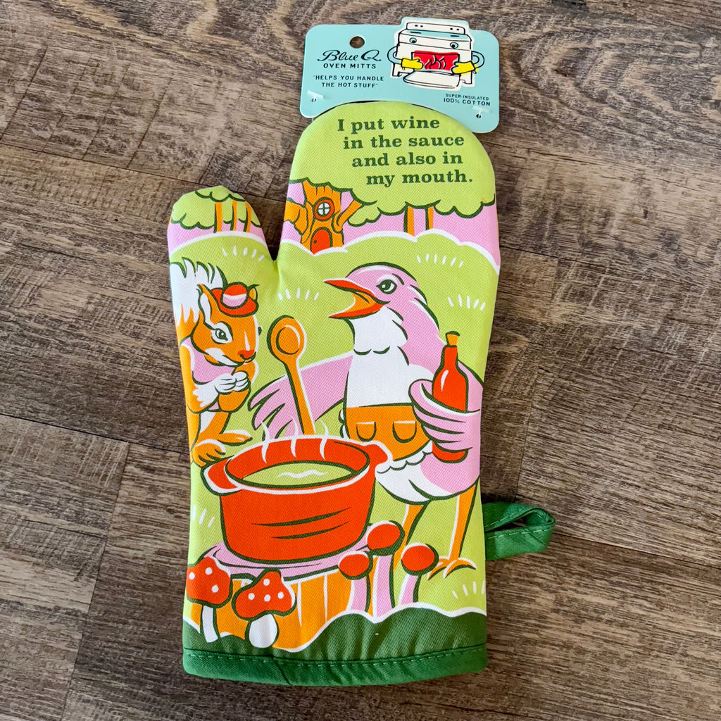 I Put Wine In The Sauce And Also In My Mouth Oven Mitt - Lyla's: Clothing, Decor & More - Plano Boutique