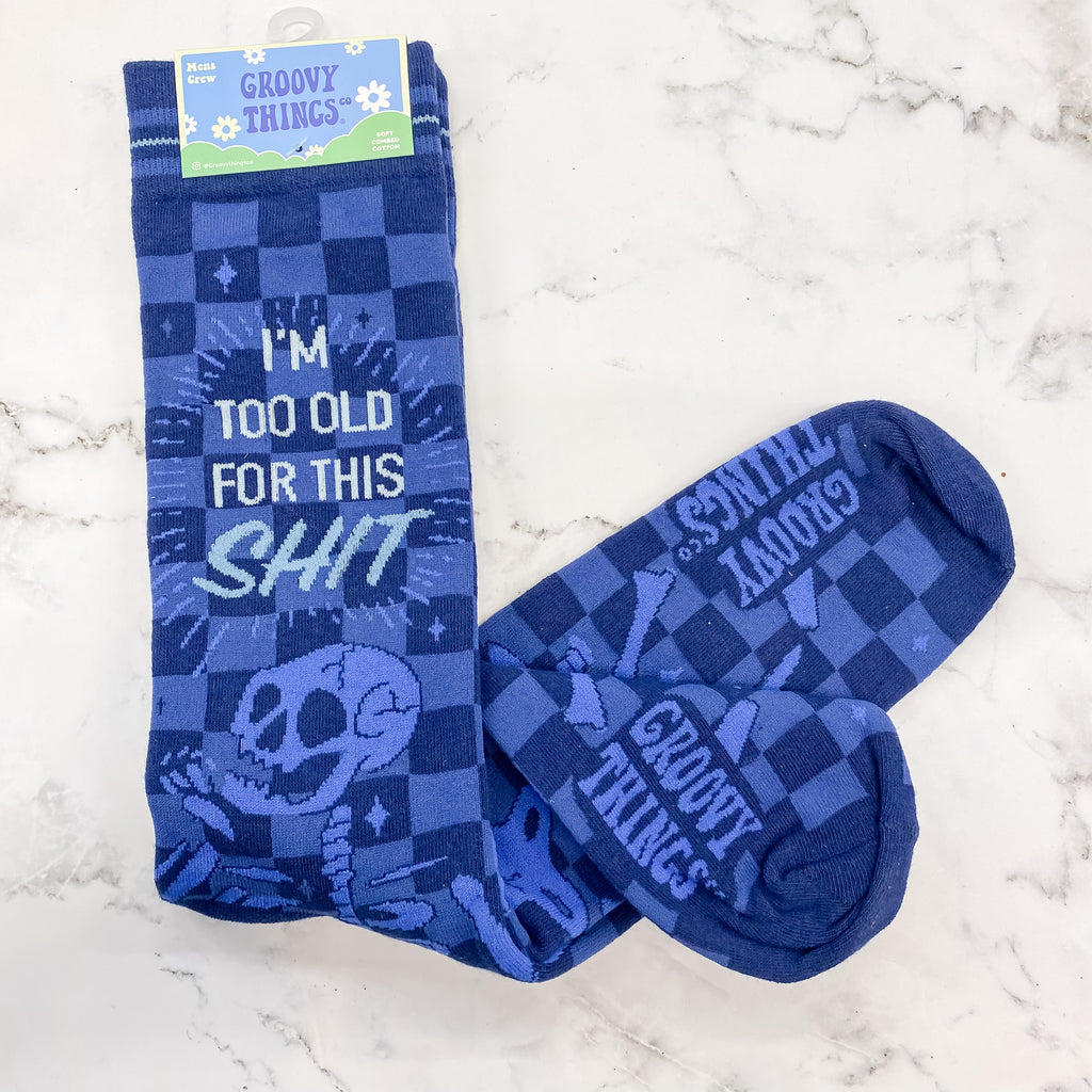 I’m Too Old For This Shit Mens Socks - Lyla's: Clothing, Decor & More - Plano Boutique
