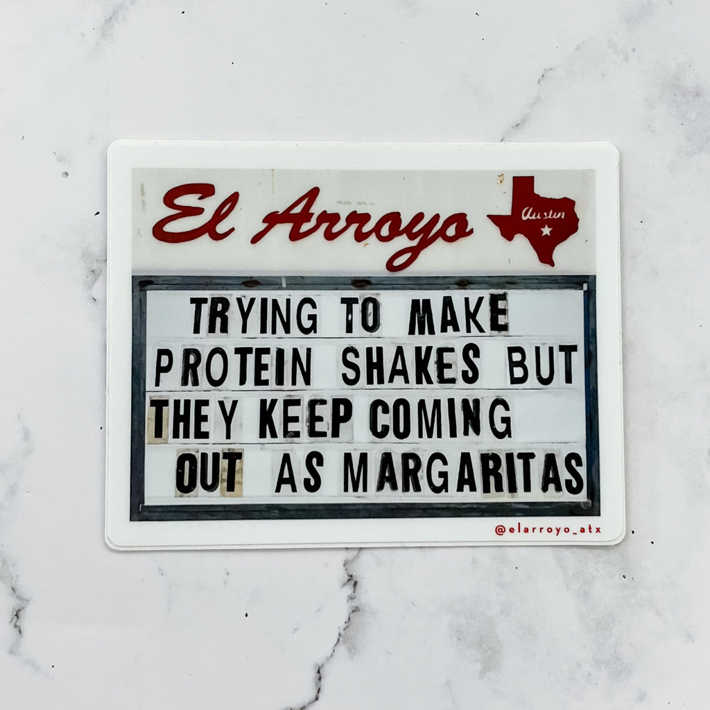 Trying to Make Protein Shakes But They Keep Coming Out As Margaritas Sticker by El Arroyo - Lyla's: Clothing, Decor & More - Plano Boutique
