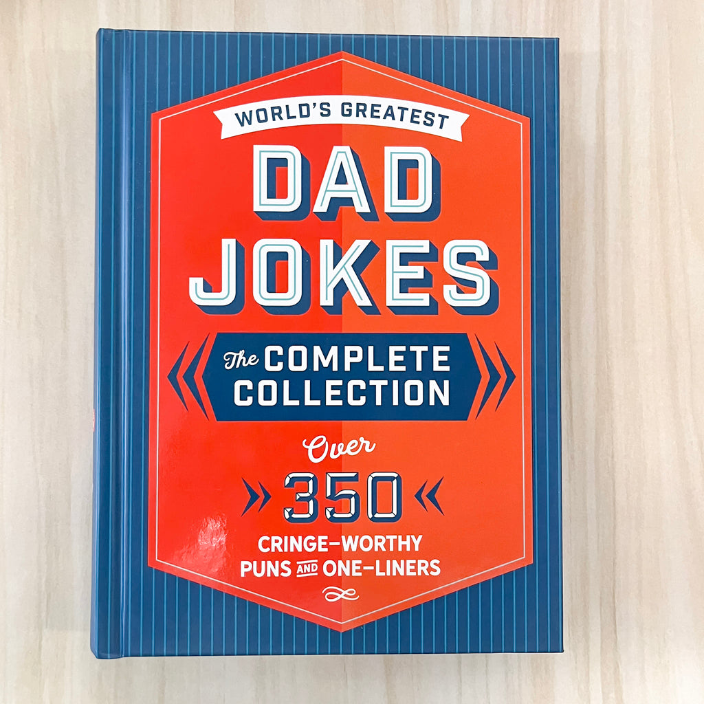 The World's Greatest Dad Jokes: The Complete Collection (The Heirloom Edition): Over 500 Cringe-Worthy Puns and One-Liners - Lyla's: Clothing, Decor & More - Plano Boutique