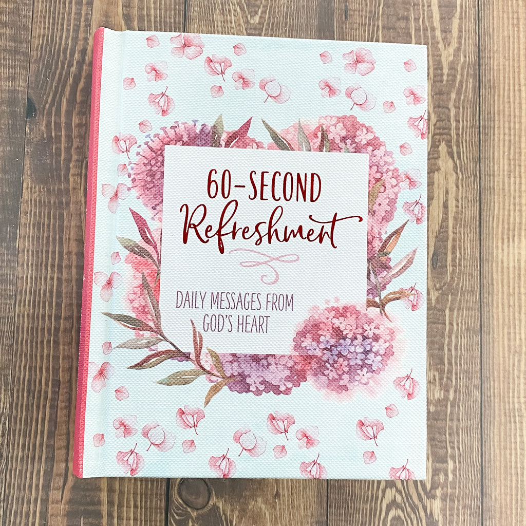 60-Second Refreshment: Daily Messages from God's Heart - Lyla's: Clothing, Decor & More - Plano Boutique