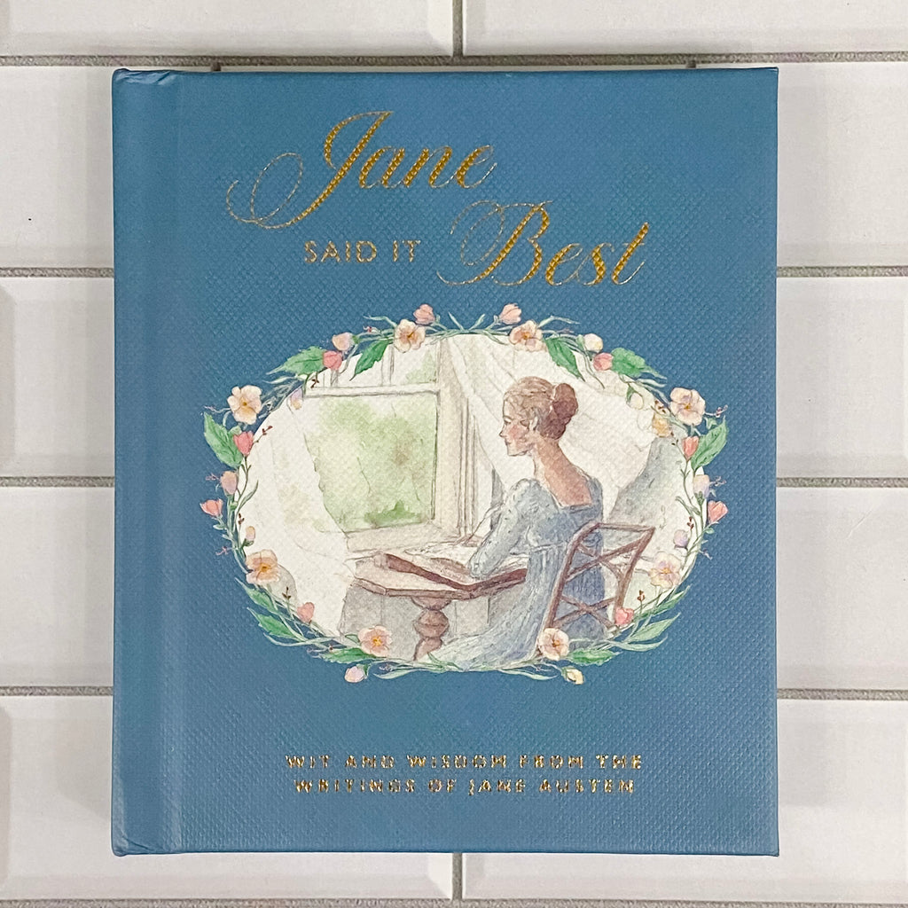 Jane Said It Best: Wit and Wisdom from the Writings of Jane Austen - Lyla's: Clothing, Decor & More - Plano Boutique