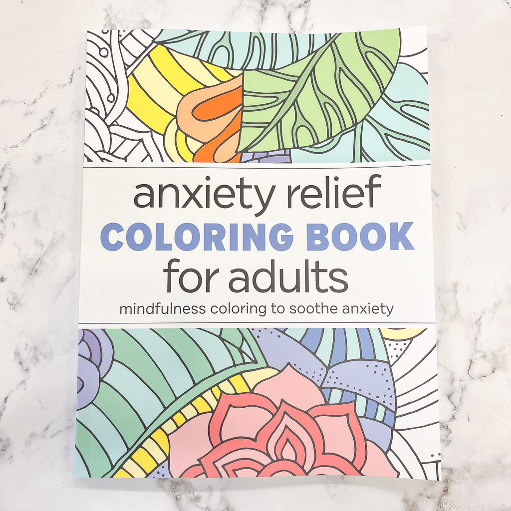 Anxiety Relief Coloring Book for Adults: Mindfulness Coloring to Soothe Anxiety - Lyla's: Clothing, Decor & More - Plano Boutique
