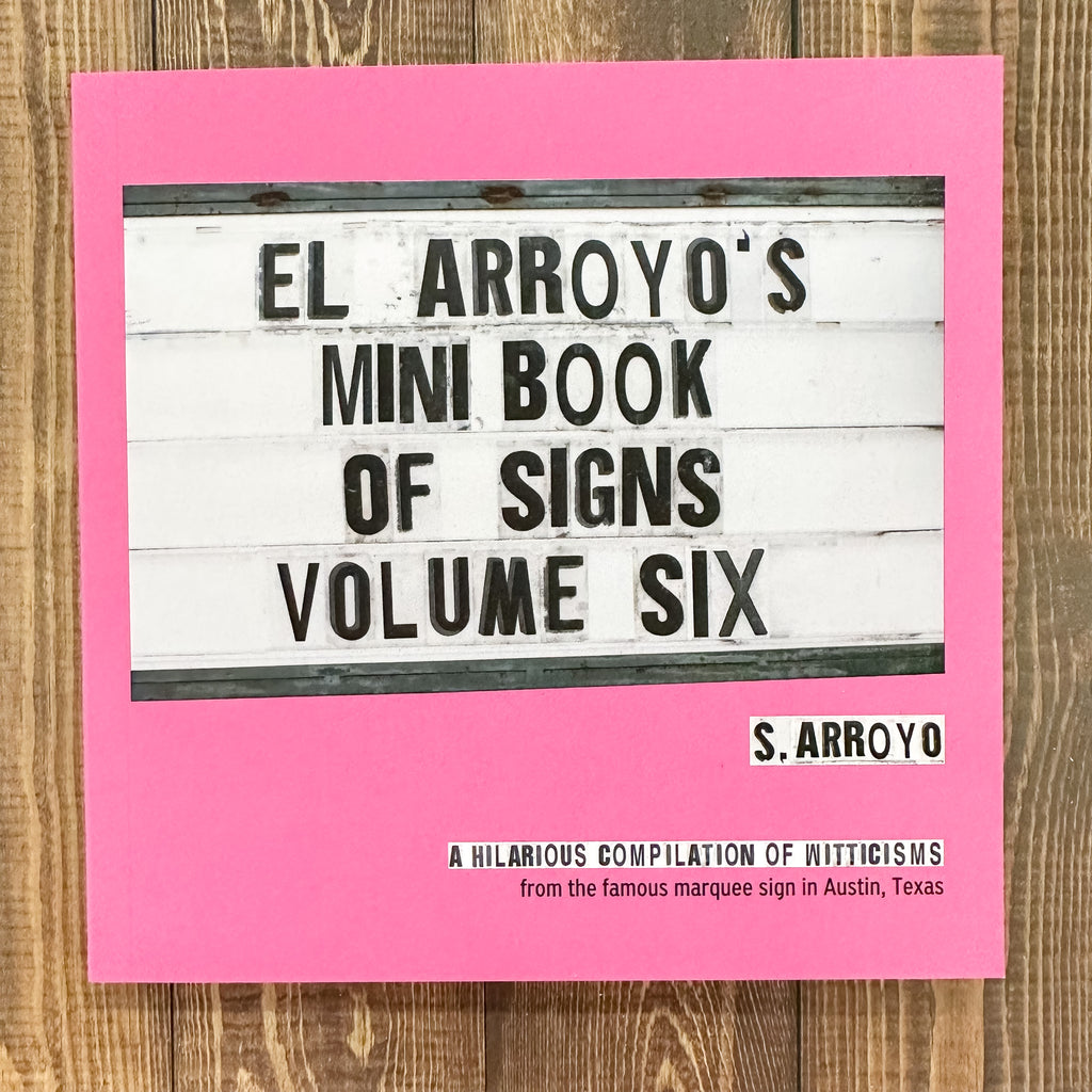 El Arroyo's Mini Book of Signs Volume Six - Lyla's: Clothing, Decor & More - Plano Boutique
