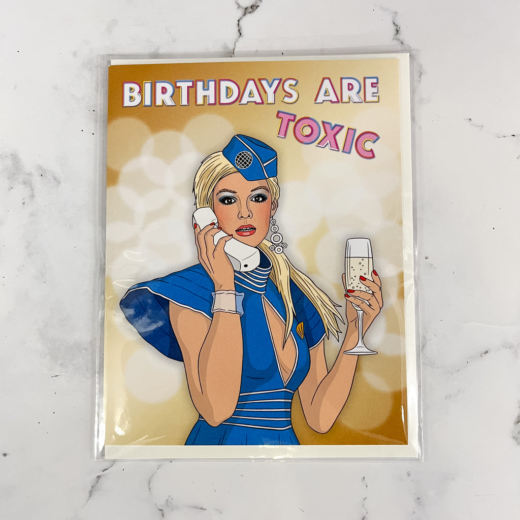 Birthdays are Toxic Britney Spears Card - Lyla's: Clothing, Decor & More - Plano Boutique
