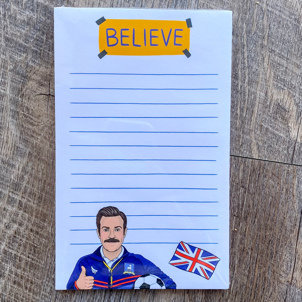 Notepad: Believe Ted Lasso - Lyla's: Clothing, Decor & More - Plano Boutique