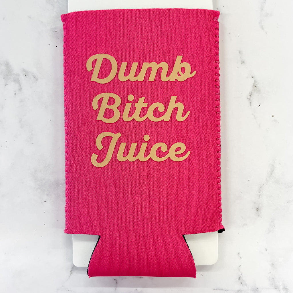 Dumb Bitch Juice Slim Koozie - Lyla's: Clothing, Decor & More - Plano Boutique