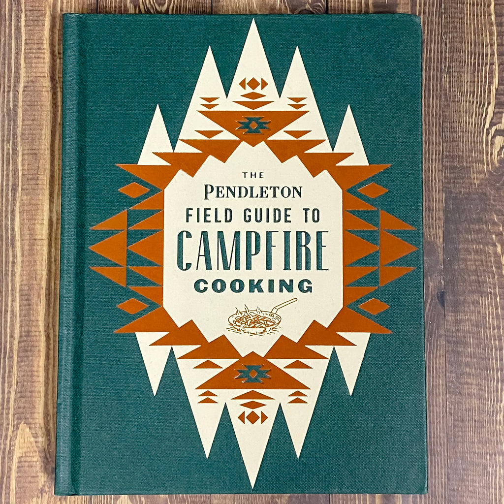 The Pendleton Field Guide to Campfire Cooking - Lyla's: Clothing, Decor & More - Plano Boutique