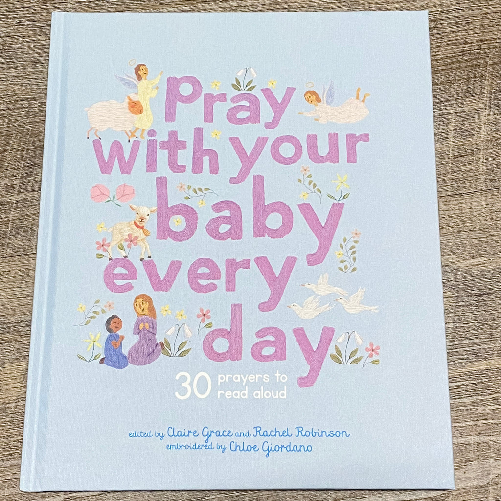Pray With Your Baby Every Day: 30 prayers to read aloud - Lyla's: Clothing, Decor & More - Plano Boutique
