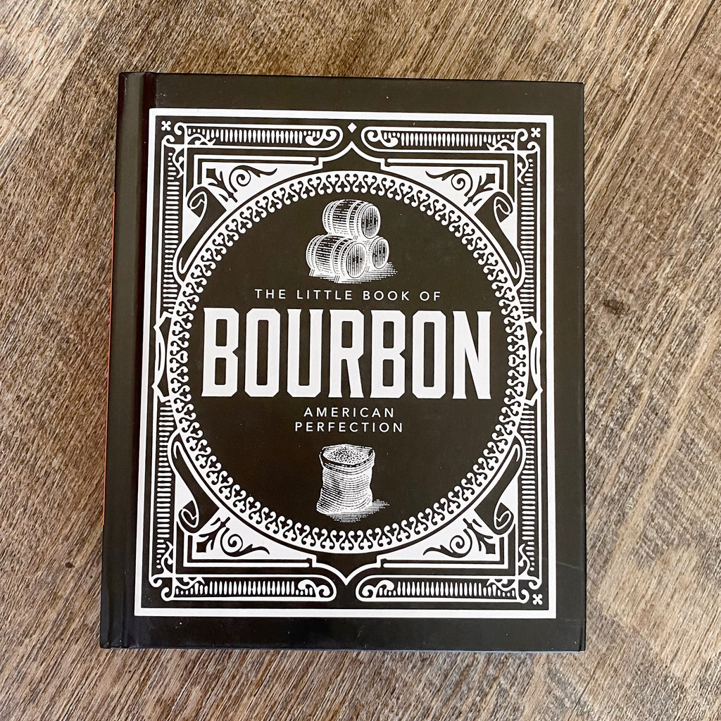 The Little Book of Bourbon: American Perfection - Lyla's: Clothing, Decor & More - Plano Boutique