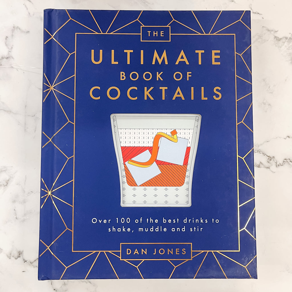 The Ultimate Book of Cocktails: Over 100 of Best Drinks to Shake, Muddle and Stir - Lyla's: Clothing, Decor & More - Plano Boutique